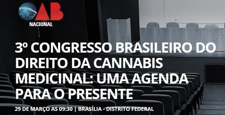 Conselho Federal da OAB promove 3º Congresso Brasileiro do Direito da Cannabis Medicinal